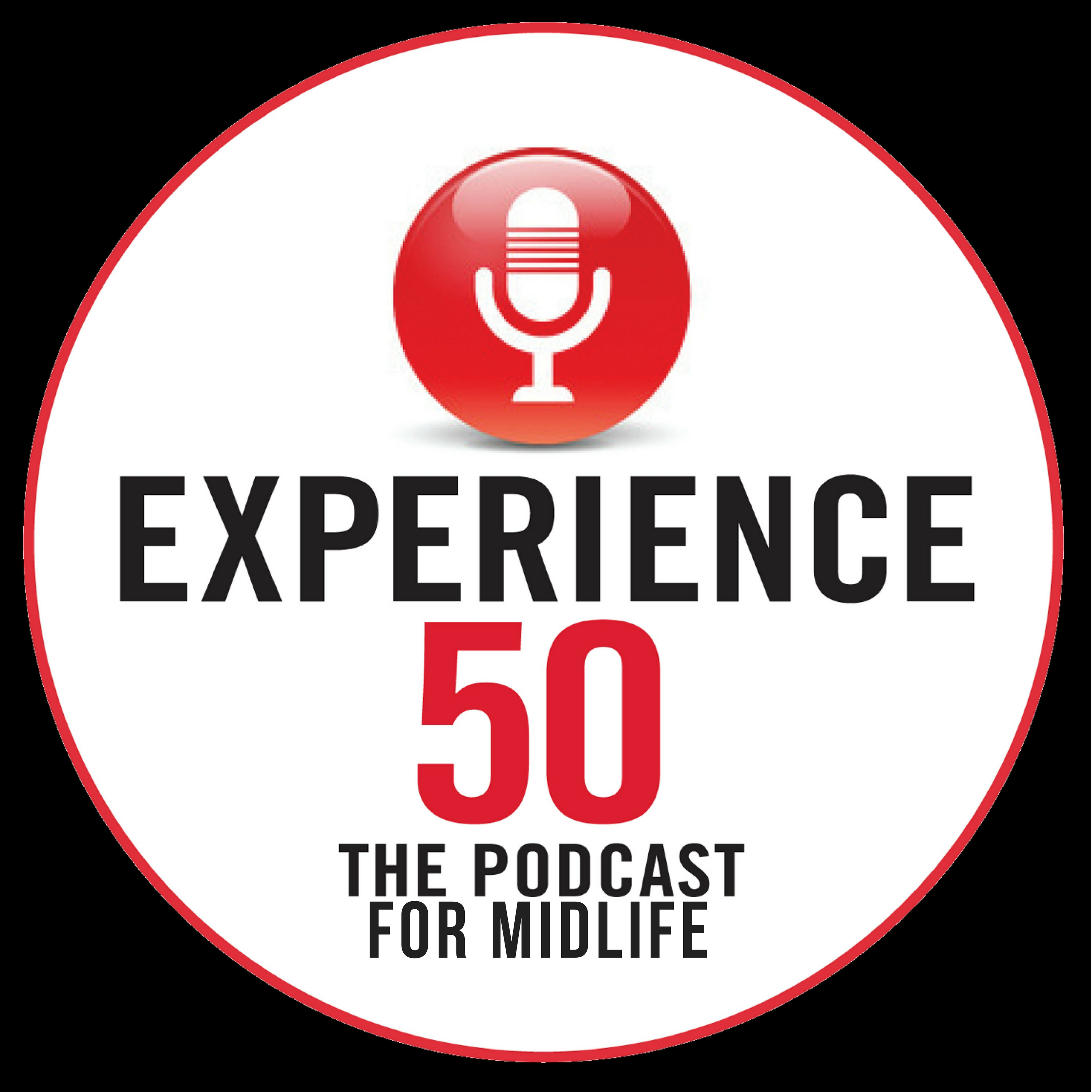 Experience 50 Podcast for Midlife