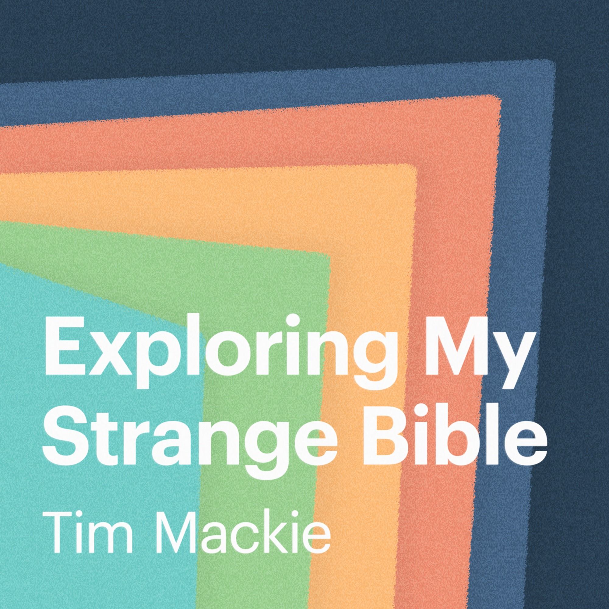 Exploring My Strange Bible