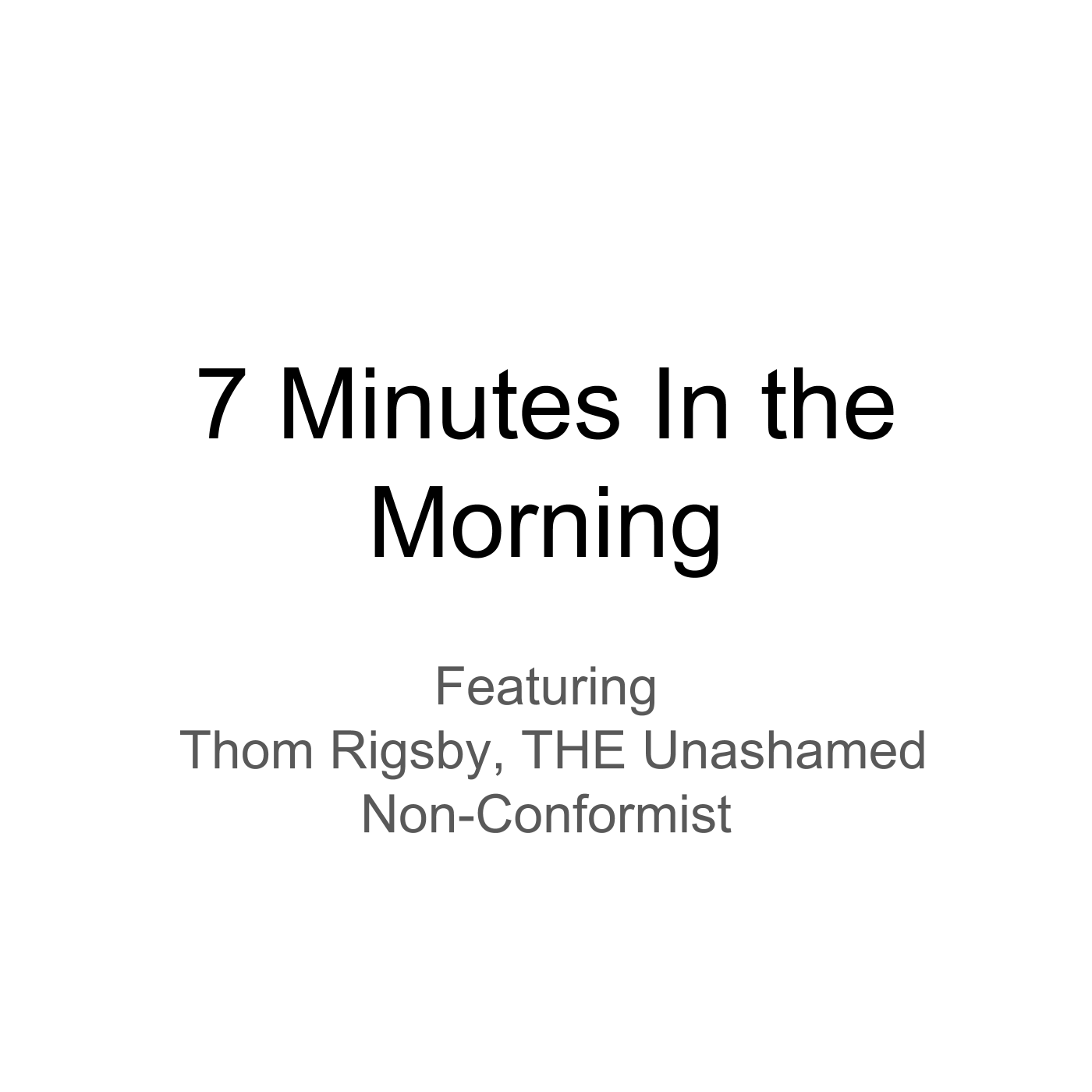 7 Minutes in the Morning