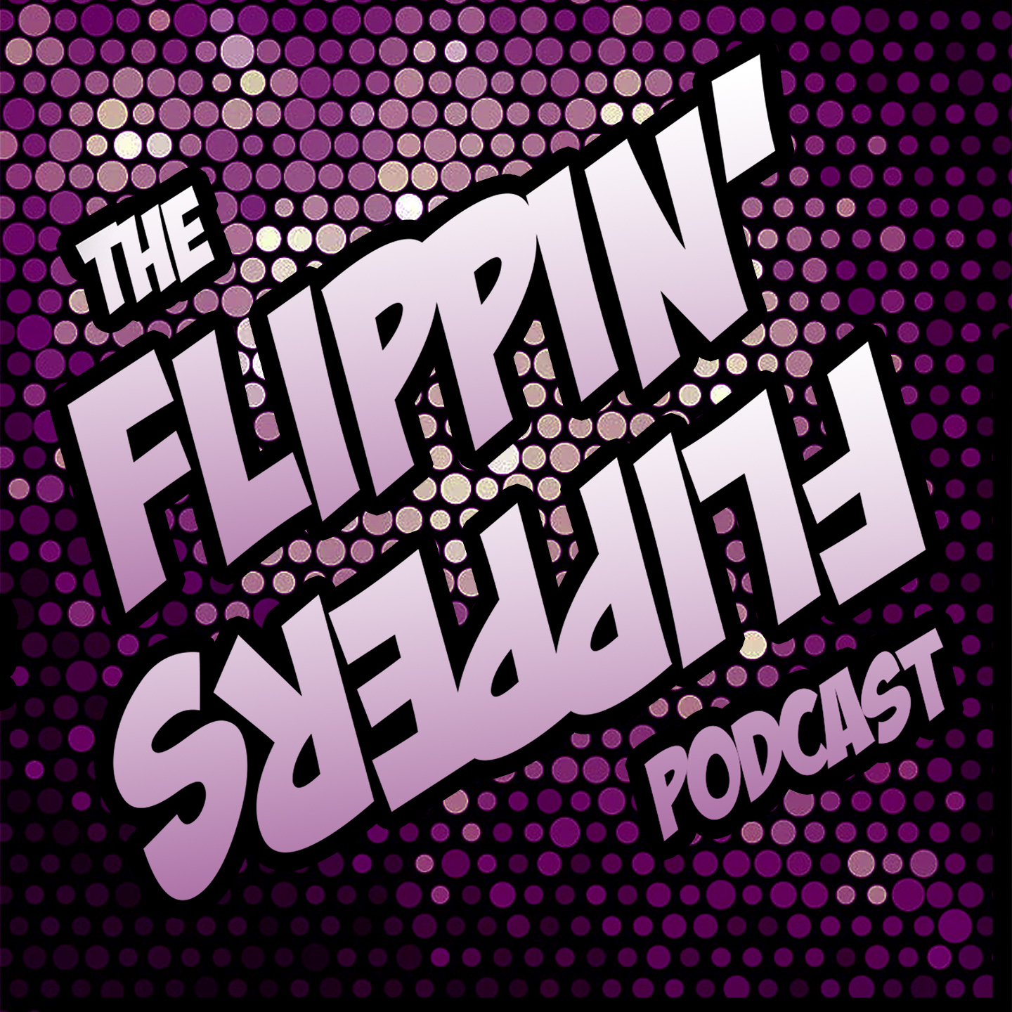 The Flippin' Flippers Podcast