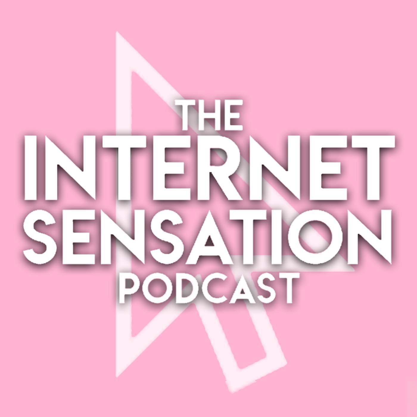 Internet Sensation Podcast