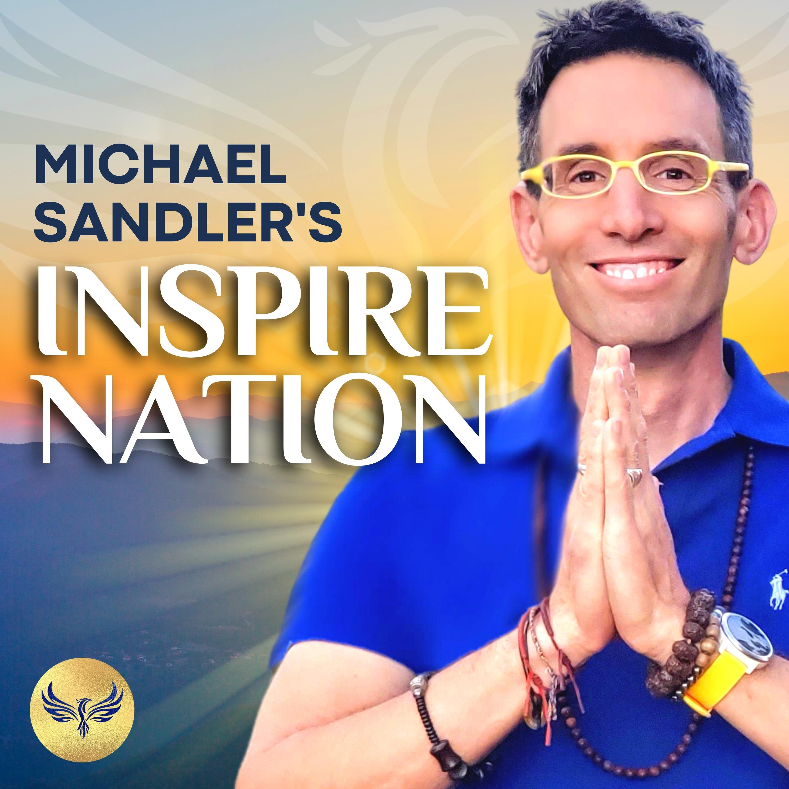 Inspire Nation Show with Michael Sandler