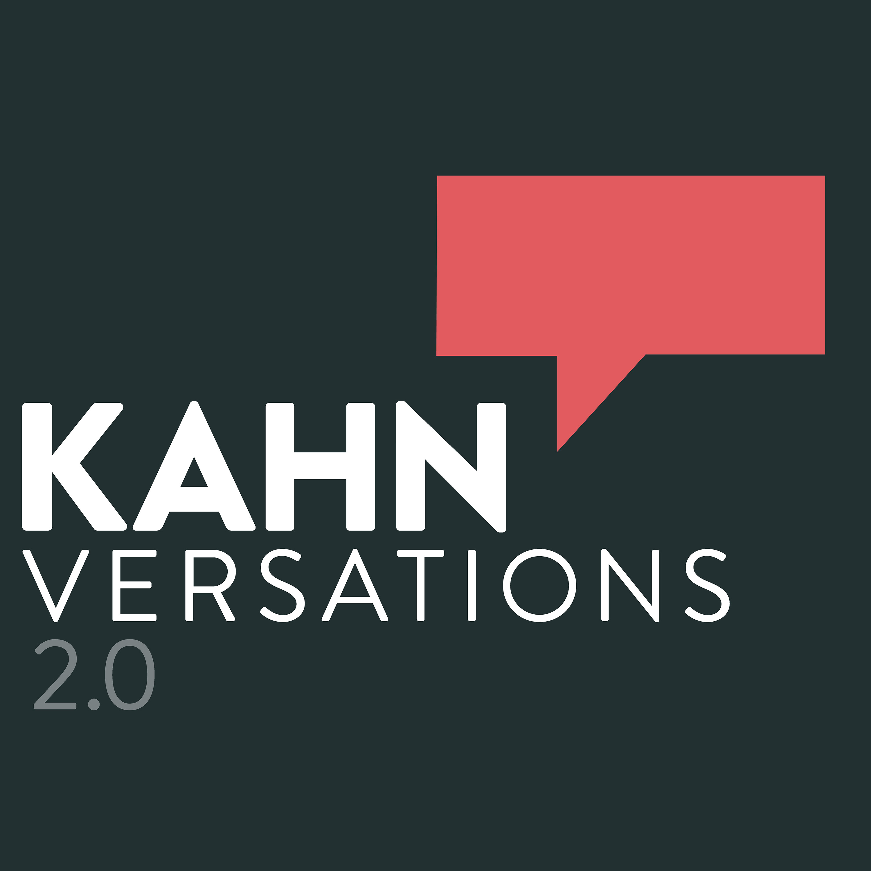 Kahnversations Podcast 2.0