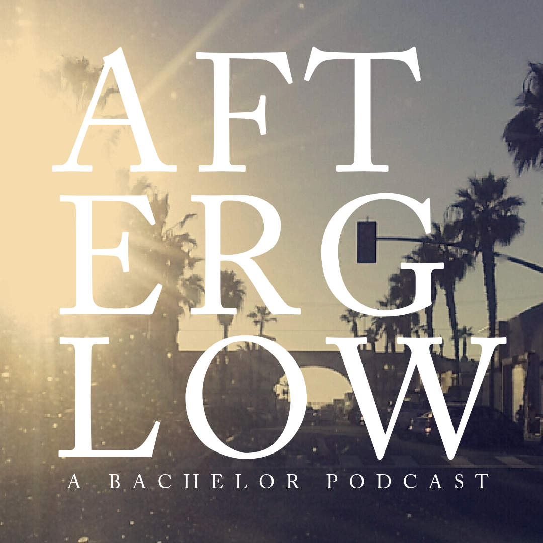 AFTERGLOW: A Bachelor Podcast