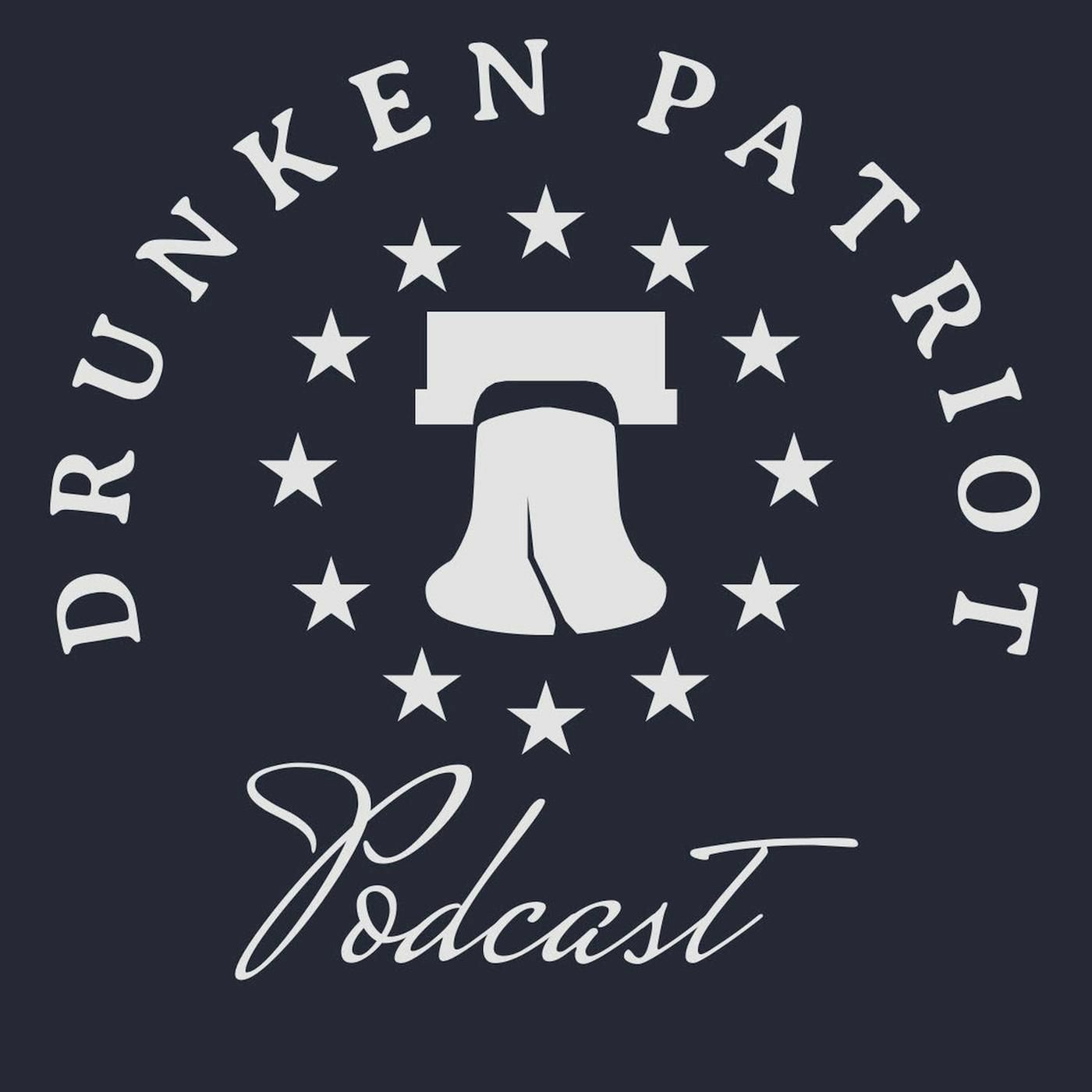 Drunken Patriot Podcast