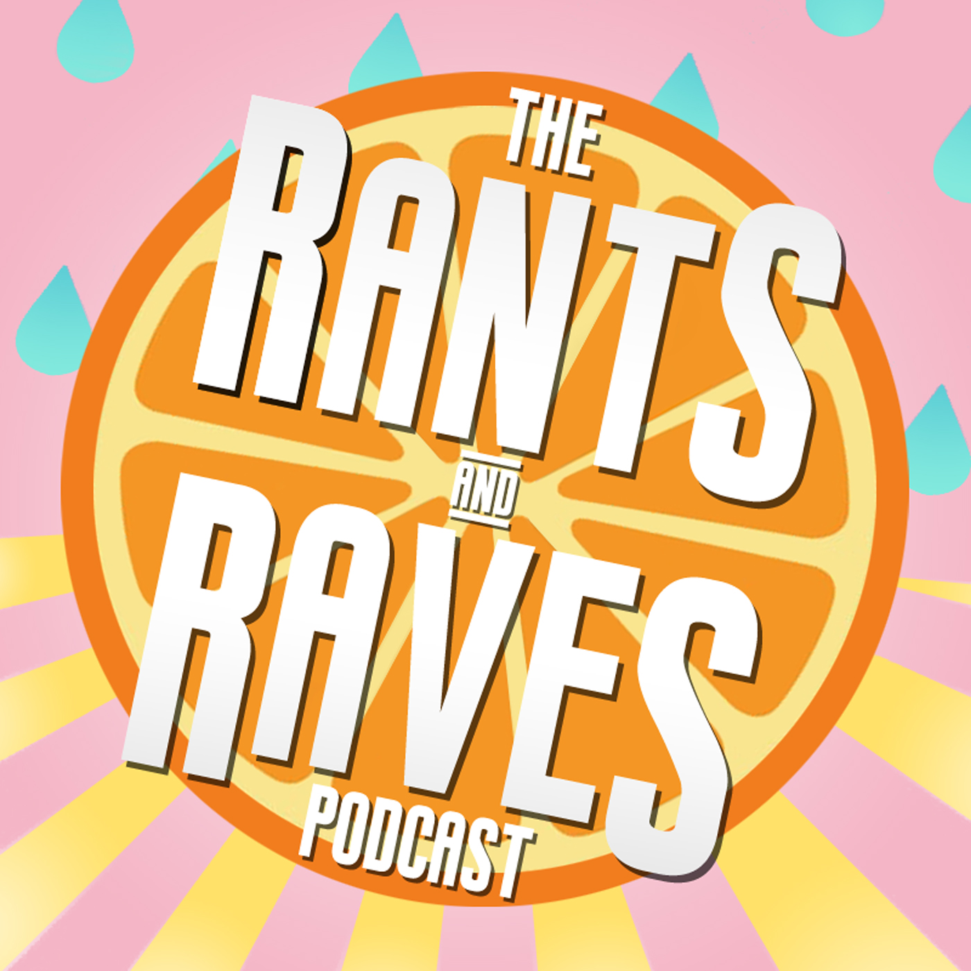 The Rants And Raves Podcast