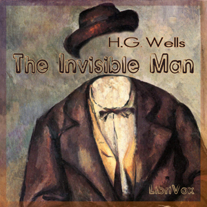 Invisible Man, The by H. G. Wells (1866 - 1946)