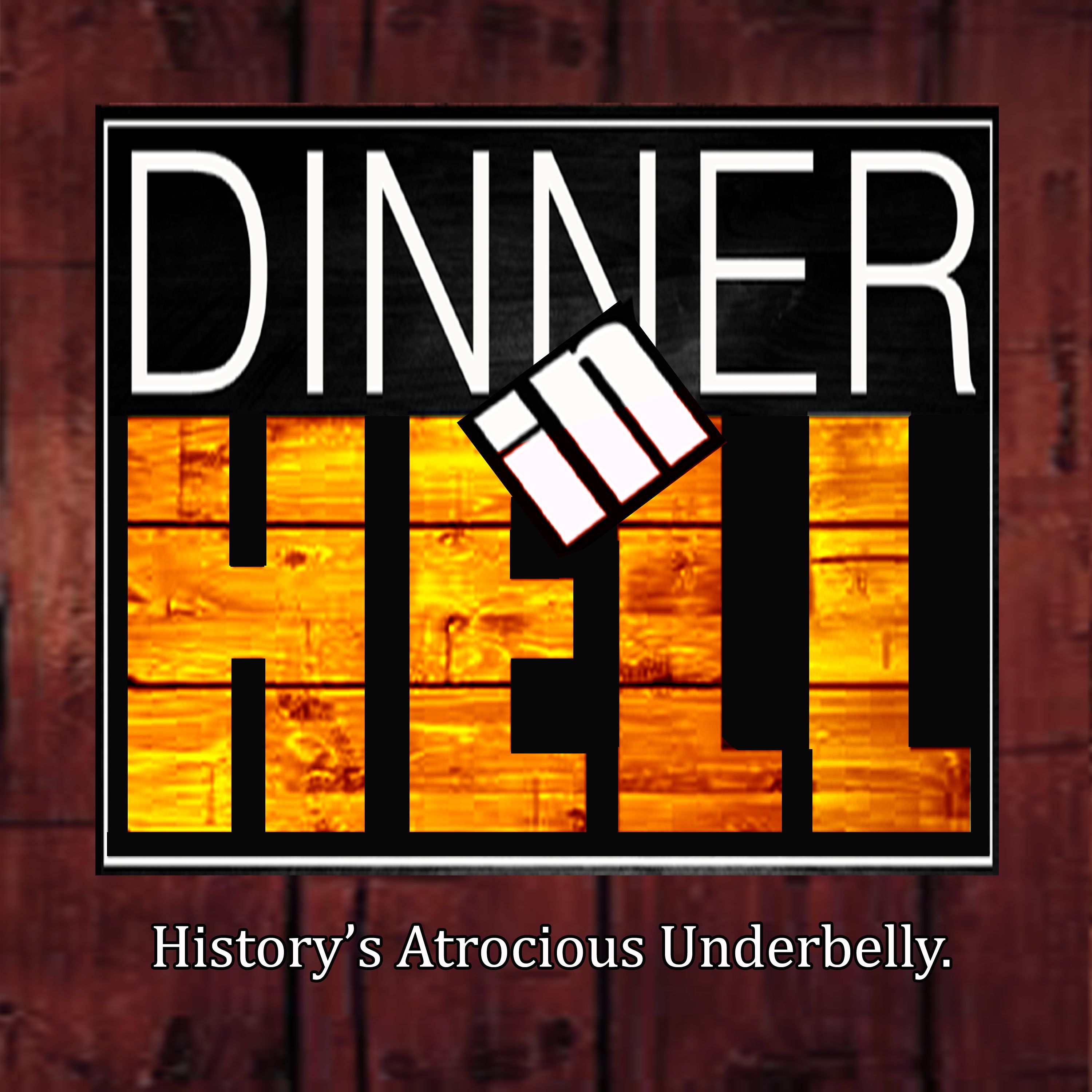 Dinner in Hell Podcast